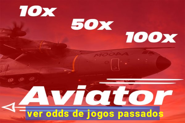 ver odds de jogos passados